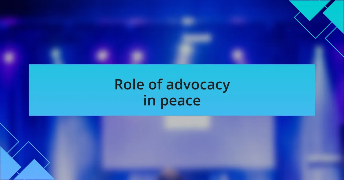 Role of advocacy in peace