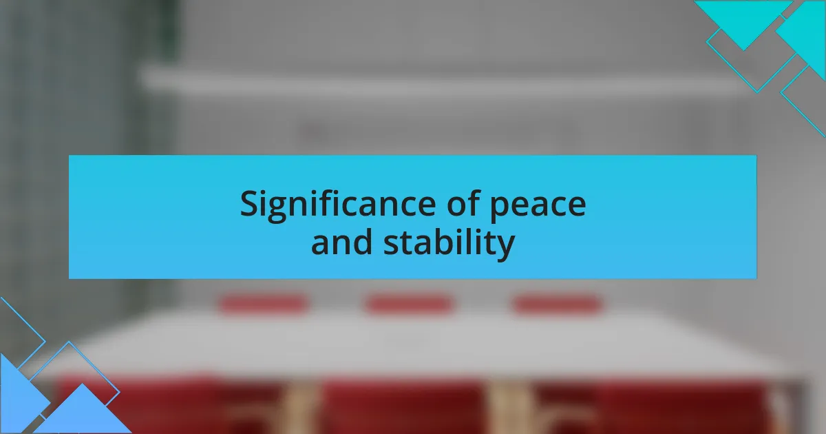 Significance of peace and stability
