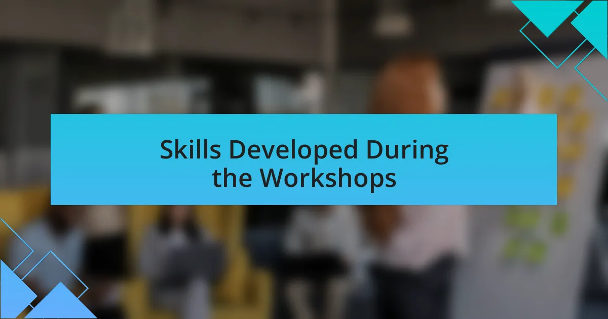 Skills Developed During the Workshops