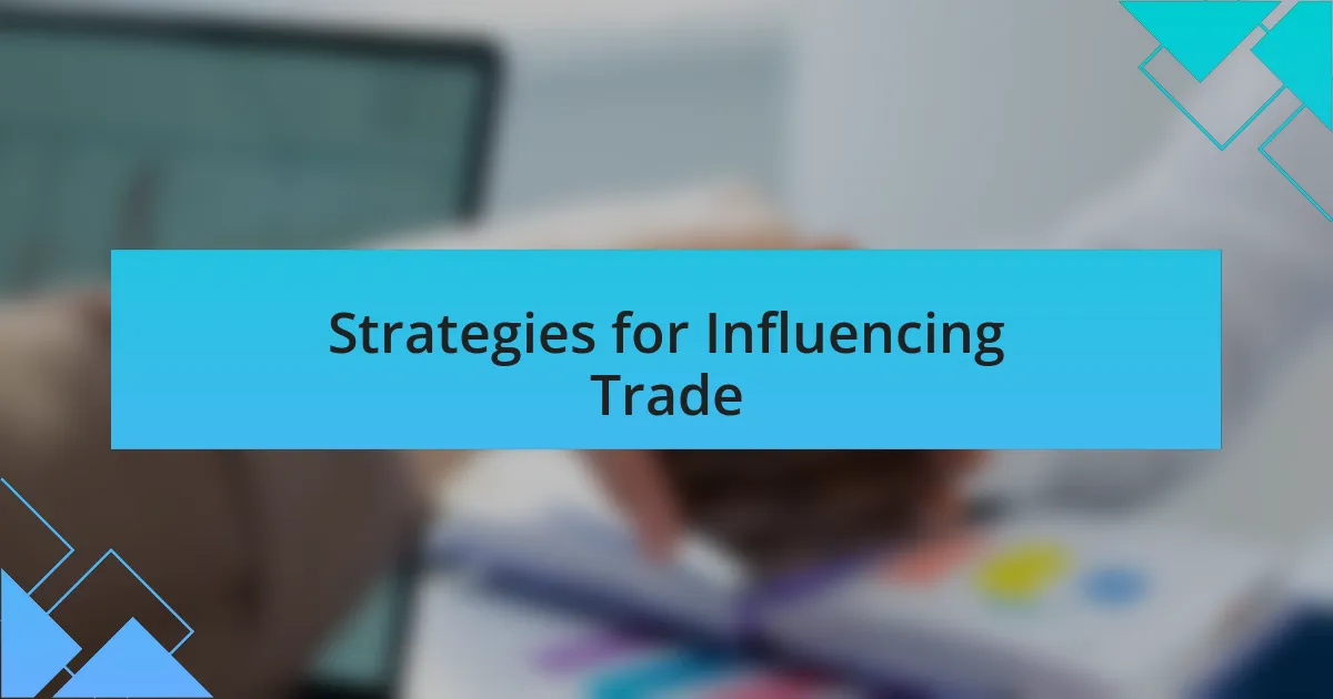Strategies for Influencing Trade