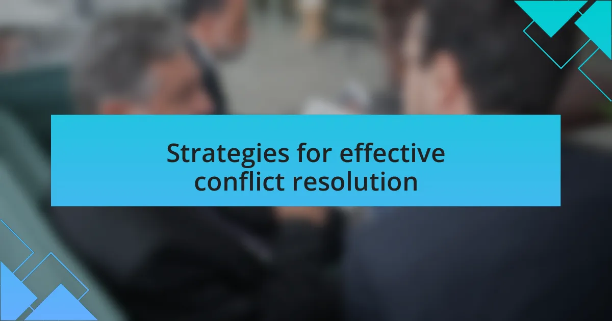 Strategies for effective conflict resolution