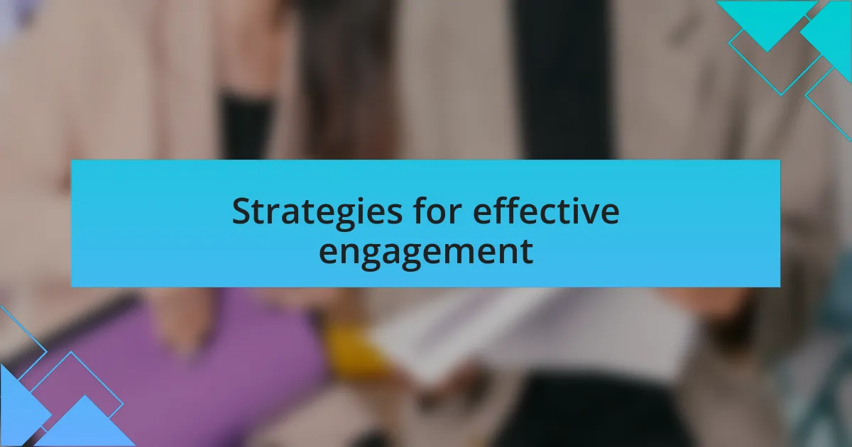 Strategies for effective engagement