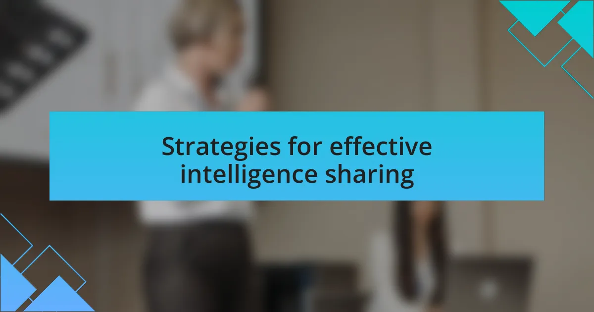 Strategies for effective intelligence sharing