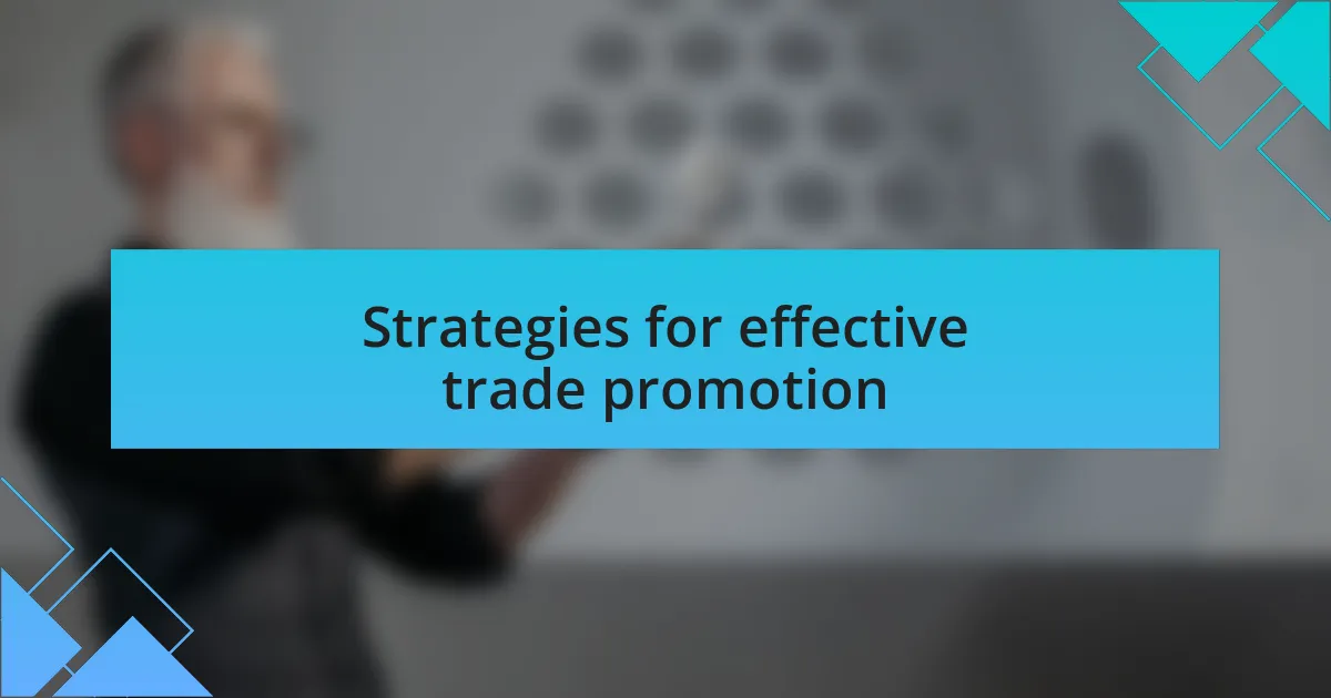 Strategies for effective trade promotion