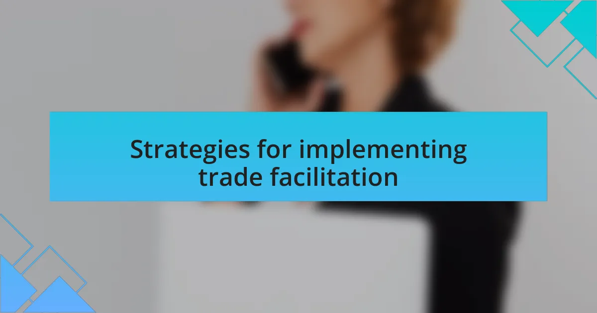 Strategies for implementing trade facilitation
