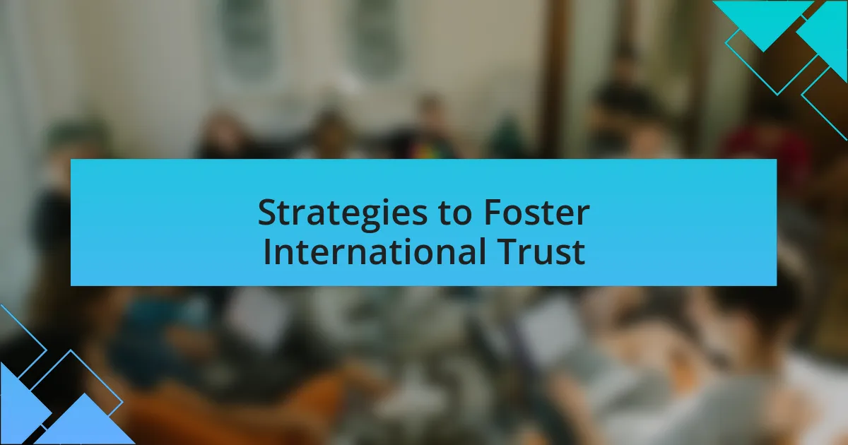 Strategies to Foster International Trust