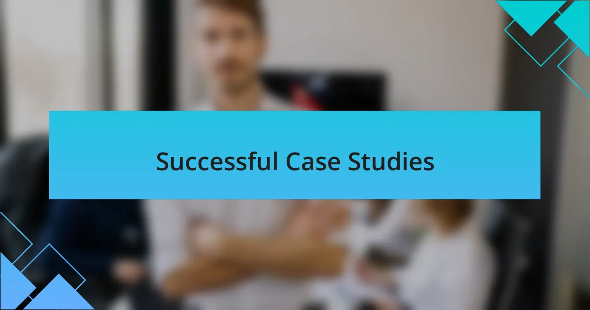 Successful Case Studies