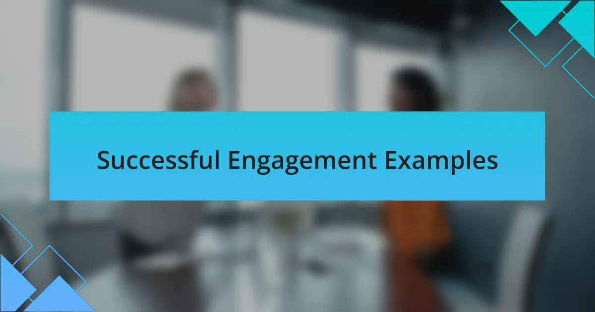 Successful Engagement Examples