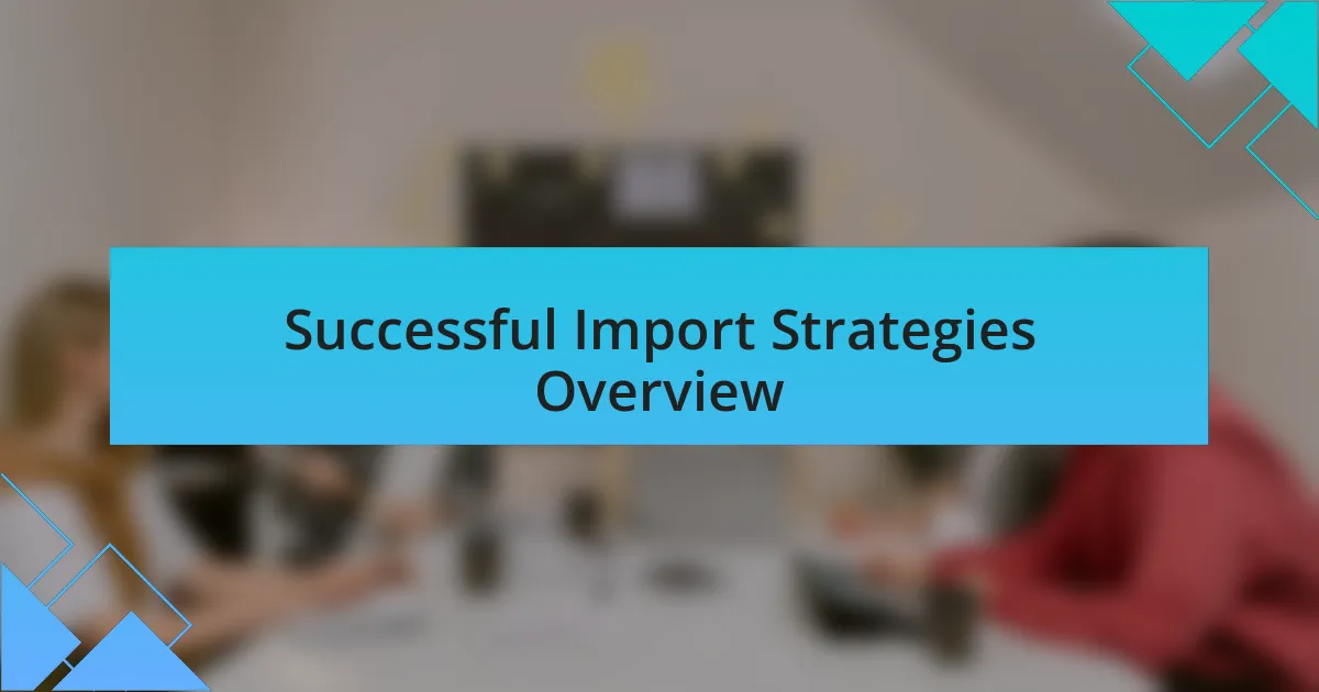 Successful Import Strategies Overview