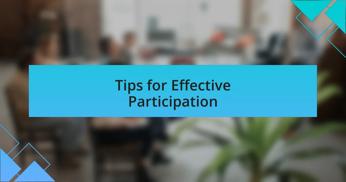 Tips for Effective Participation