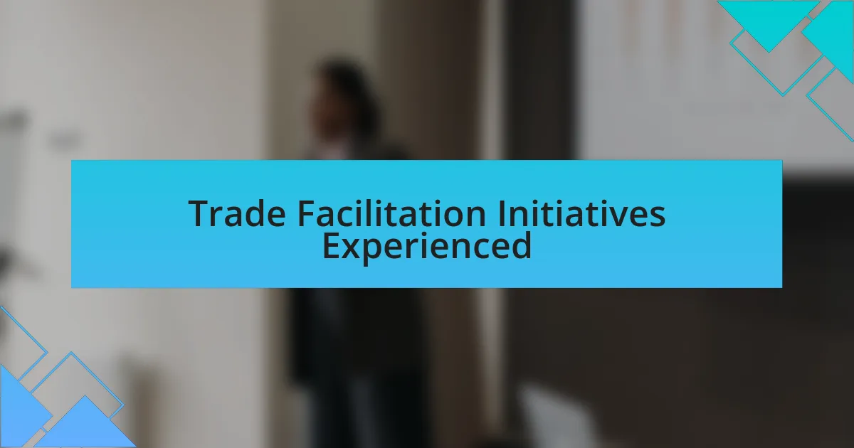 Trade Facilitation Initiatives Experienced
