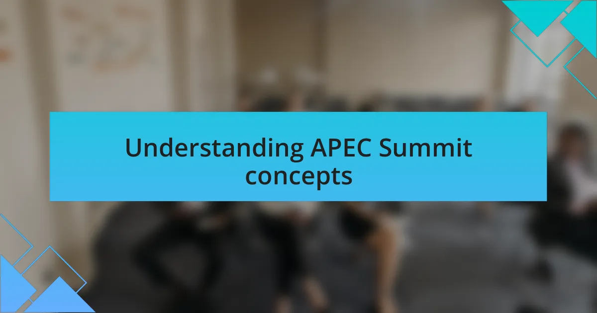 Understanding APEC Summit concepts