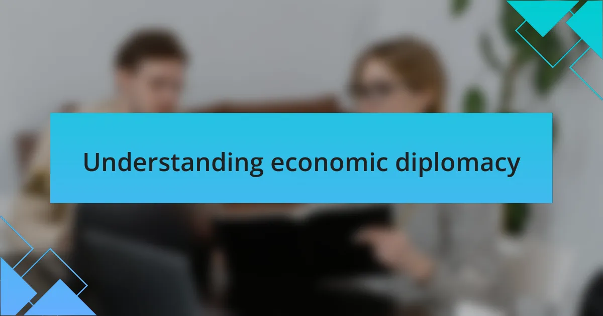Understanding economic diplomacy