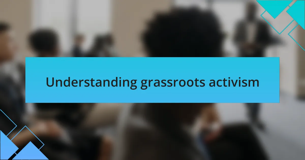 Understanding grassroots activism