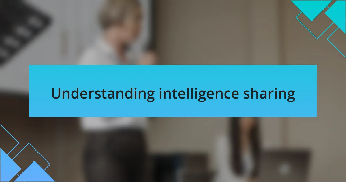 Understanding intelligence sharing