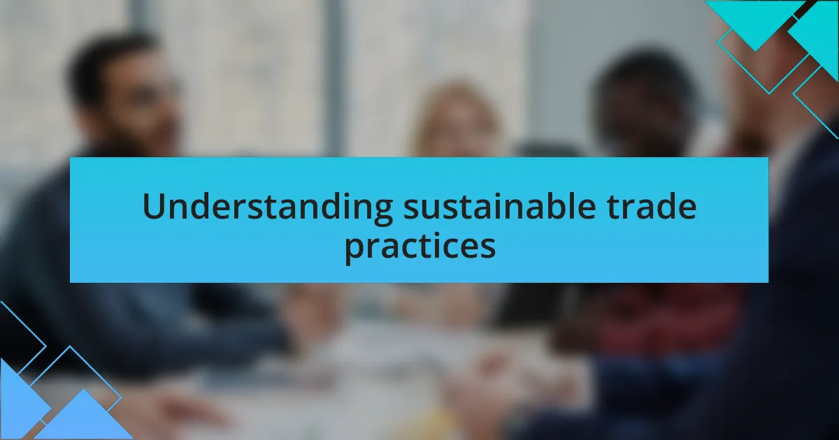 Understanding sustainable trade practices