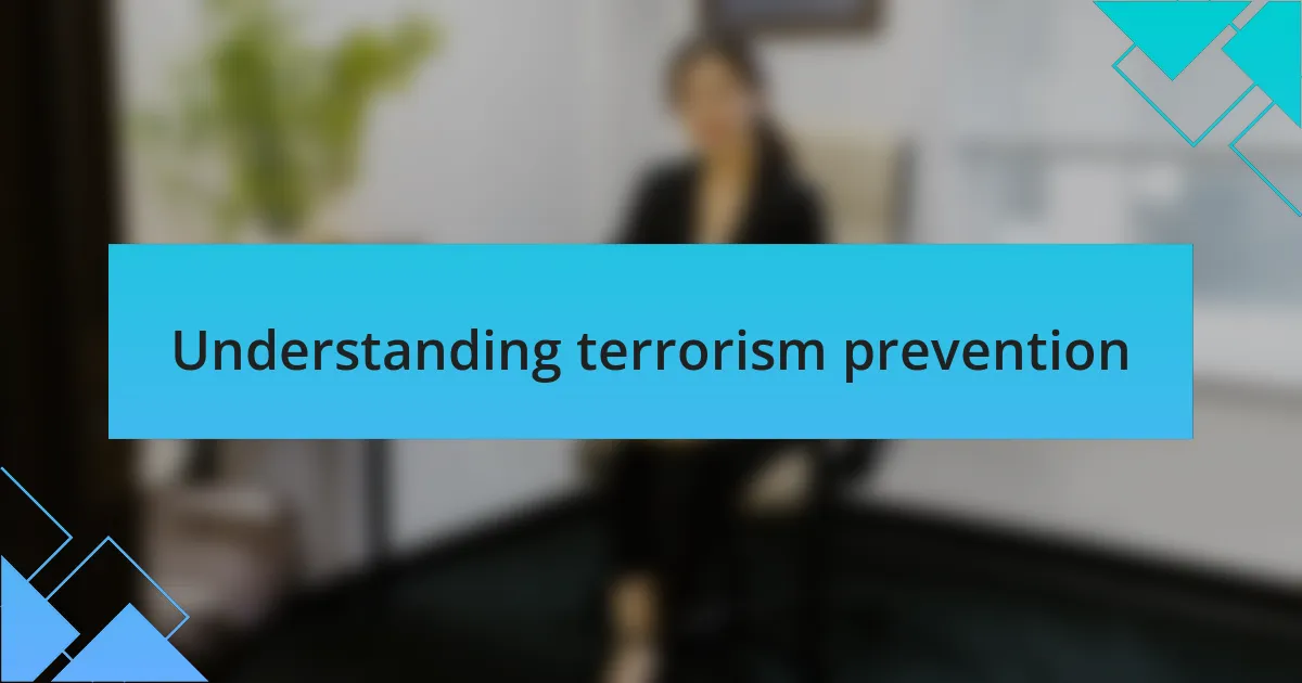 Understanding terrorism prevention