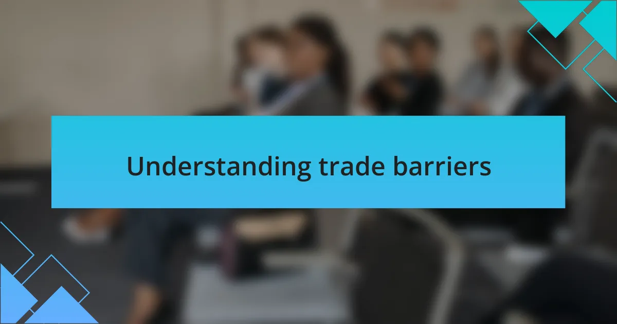 Understanding trade barriers