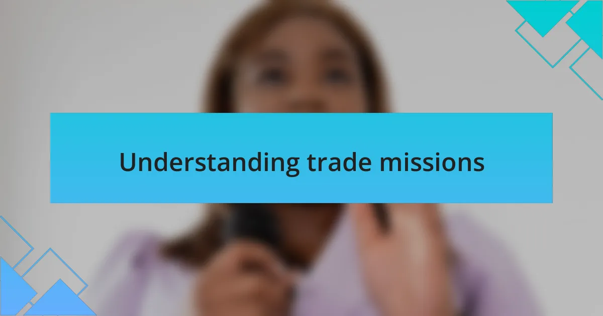 Understanding trade missions